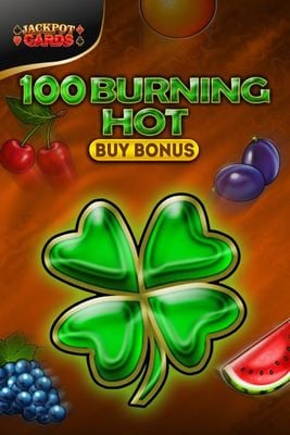 100 Burning Hot Buy Bonus